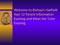 Welcome to Bishop’s Hatfield – Year 12 Parent Information Evening 2023 Presentation